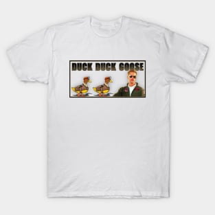 Duck Duck Goose T-Shirt